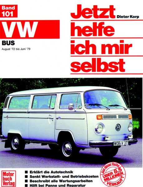 Jetzt helfe ich mir selbst - VW Transporter / Bus (Aug. '72 bis Juni '79, alle Modelle)