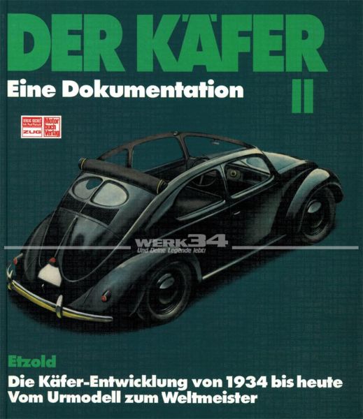 Der Käfer II - Die Käfer-Entwicklung von 1934 bis heute // Reprint der 3. Auflage 1986