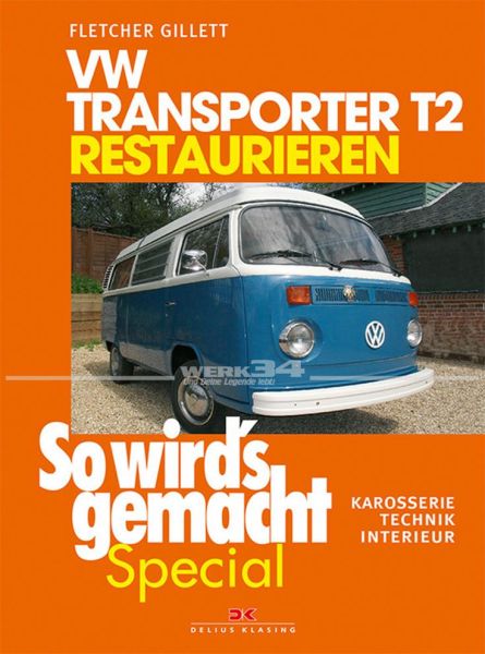 VW Transporter T2 restaurieren (So wird’s gemacht Special Band 6)